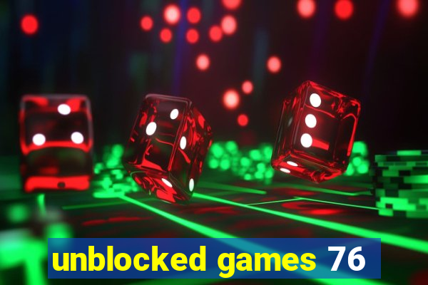 unblocked games 76